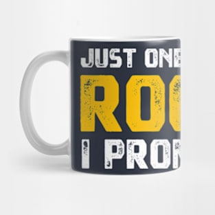 Just One More Rock I Promise - Funny Geologist Mug